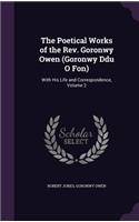 Poetical Works of the Rev. Goronwy Owen (Goronwy Ddu O Fon)