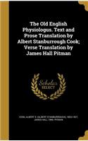 The Old English Physiologus. Text and Prose Translation by Albert Stanburrough Cook; Verse Translation by James Hall Pitman