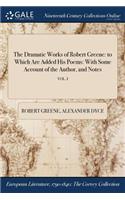 The Dramatic Works of Robert Greene