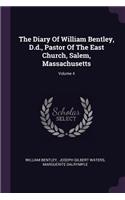 Diary Of William Bentley, D.d., Pastor Of The East Church, Salem, Massachusetts; Volume 4
