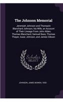 Johnson Memorial: Jeremiah Johnson and Thomazin Blanchard Johnson, his Wife, an Account of Their Lineage From John Alden, Thomas Blanchard, Samuel Bass, Thomas Thayer