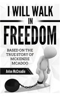 I Will Walk in Freedom