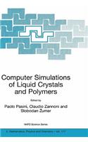 Computer Simulations of Liquid Crystals and Polymers: Proceedings of the NATO Advanced Research Workshop on Computational Methods for Polymers and Liquid Crystalline Polymers, Erice, Italy. 16-22 July 2