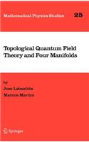Topological Quantum Field Theory and Four Manifolds