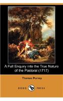 Full Enquiry Into the True Nature of the Pastoral (1717) (Dodo Press)