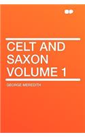 Celt and Saxon Volume 1