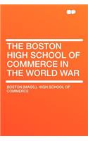 The Boston High School of Commerce in the World War: (English)