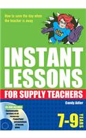 Instant Lessons for Supply Teachers 7-9