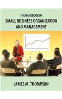 Handbook of Small Business Organization and Management