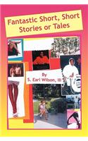 Fantastic Short, Short Stories or Tales