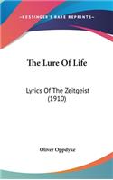 Lure Of Life: Lyrics Of The Zeitgeist (1910)