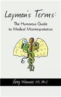Layman's Terms: The Humorous Guide to Medical Misinterpretation