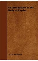 An Introduction to the Study of Physics