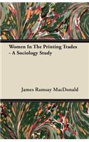 Women In The Printing Trades; A Sociology Study: (English)