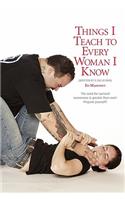 Things I Teach to Every Woman I Know.: Written by a 250 lb Man