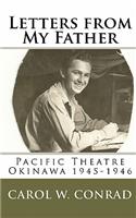 Letters from My Father: Pacific Theatre Okinawa 1945-1946