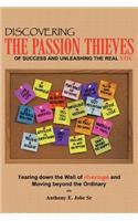 Discovering the Passion Thieves of Success and Unleashing the Real You