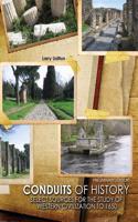 Conduits of History