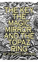 Key, The Magic Mirror, and The Topaz Ring