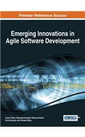 Emerging Innovations in Agile Software Development: (Advances in Systems Analysis, Software Engineering, and High Performance Computing)