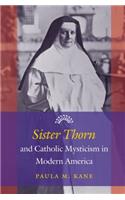 Sister Thorn and Catholic Mysticism in Modern America