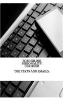 Borderline Personality Disorder, The Texts and Emails