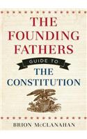 Founding Fathers' Guide to the Constitution