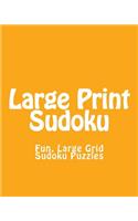 Large Print Sudoku: Fun, Large Grid Sudoku Puzzles