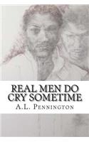 Real Men Do Cry Sometime
