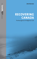 Recovering Canada: The Resurgence of Indigenous Law: The Resurgence of Indigenous Law