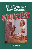 Fifty Years as a Low Country Witch Doctor
