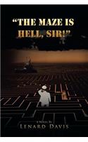 The Maze Is Hell, Sir!
