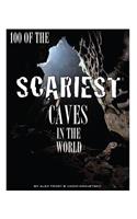 100 of the Scariest Caves In the World