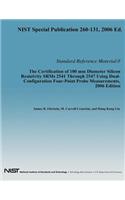 The Certification of 100 mm Diameter Silicon Resistivity SRMs 2531 Through 2547 Using Dual-Configuration Four-Point Probe Measurement, 2006 Edition