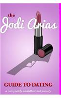 Jodi Arias Guide to Dating