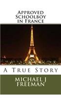 Approved Schoolboy in France: A True Story