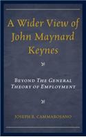 Wider View of John Maynard Keynes