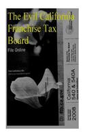 The Evil California Franchise Tax Board