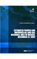 Outer Continental Shelf: Estimated Proved and Unproved Oil and Gas Reserves, Gulf of Mexico, December 31, 1995