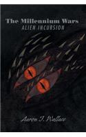 The Millennium Wars Alien Incursion