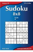 Sudoku 8x8 - Facile - Volume 49 - 276 Grilles: (49 Sudoku)