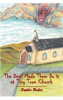 Devil Made Them Do it at Tiny Town Church