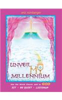 Unveil My Millennium: Has the World Church Said to God Sit-Be Quiet-Listen Up(English)