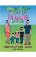 Should I Like Being the Middle Child?