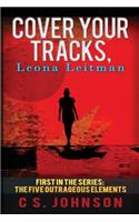 Cover Your Tracks, Leona Leitman: (1 The Five Outrageous Elements)