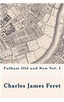 Fulham Old and New vol. I