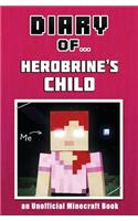 Diary of Herobrine's Child [An Unofficial Minecraft Book]