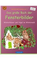 BROCKHAUSEN Bastelbuch Bd. 5 - Das große Buch der Fensterbilder: Winterhäuser und Vögel im Winterwald(5 Winterhäuser Und Vögel Im Winterwald)