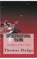 Intergenerational Trauma: The Ghosts of Times Past