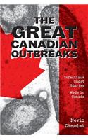 The Great Canadian Outbreaks